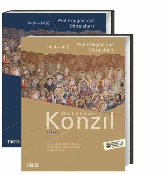 Das Konstanzer Konzil. Katalog und Essays: 1414–1418. Weltereignis des Mittelalters