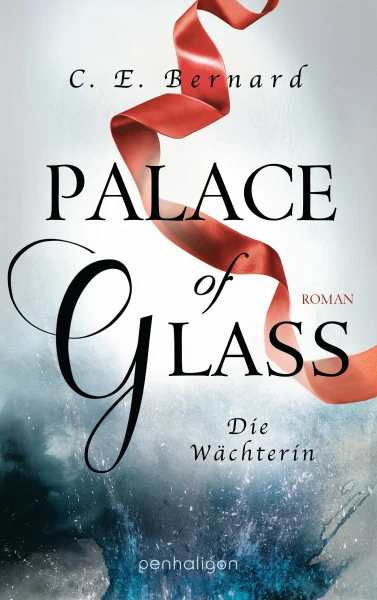 Palace of Glass - Die Wächterin: Roman (Palace-Saga, Band 1)