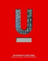 Museum Ostwall im U Das Museum als Kraftwerk