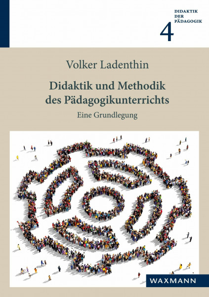 Didaktik und Methodik des Pädagogikunterrichts: Eine Grundlegung (Didaktik der Pädagogik)