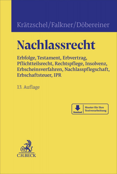 Nachlassrecht: Erbfolge, Testament, Erbvertrag, Pflichtteilsrecht, Rechtspflege, Insolvenz, Erbscheinverfahren, Nachlasspflegschaft, Erbschaftsteuer, IPR