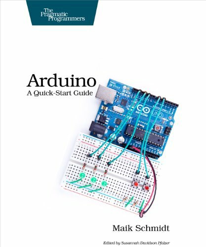 Arduino: A Quick-start Guide (Quick-start Guides)