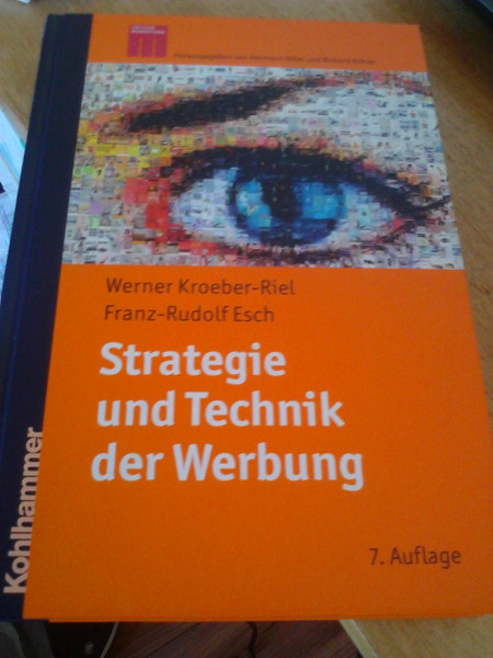 Strategie und Technik der Werbung: Verhaltenswissenschaftliche und neurowissenschaftliche Erkenntnisse (Kohlhammer Edition Marketing)