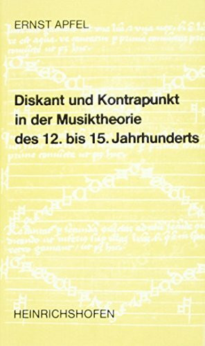 Diskant und Kontrapunkt in der Musiktheorie des 12. bis 15. Jahrhunderts