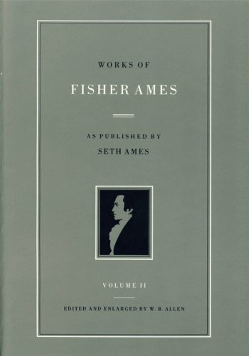 Works of Fisher Ames: In Two Volumes