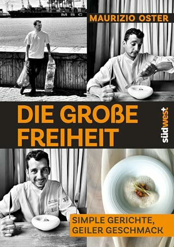 Die große Freiheit: Wenig Aufwand - maximaler Geschmack - Einfache Rezepte für unterwegs, die Familie und den Besuch von Freunden