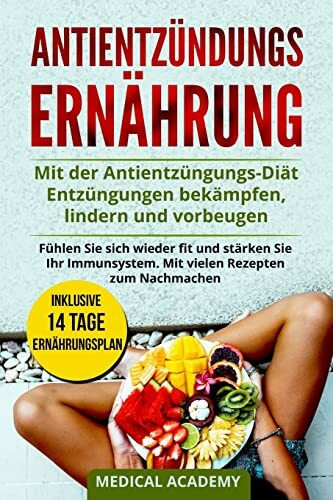 Antientzündungs Ernährung: Mit der Antientzüngungs-Diät Entzüngungen bekämpfen, lindern und vorbeugen. Fühlen Sie sich wieder fit und stärken Sie Ihr Immunsystem. Mit vielen Rezepten zum Nachmachen.