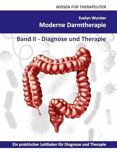Moderne Darmtherapie: Band 2, Diagnose und Therapie (Wissen für Therapeuten)