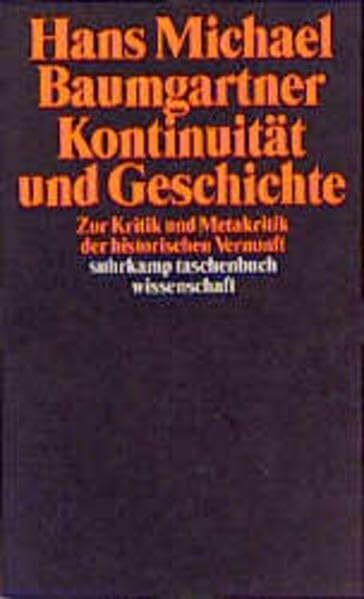 Kontinuität und Geschichte: Zur Kritik und Metakritik der historischen Vernunft (suhrkamp taschenbuch wissenschaft)