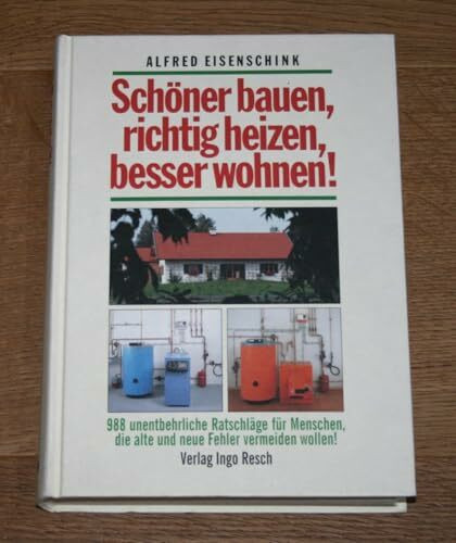 Schöner bauen, richtig heizen, besser wohnen!