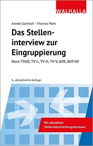 Das Stelleninterview zur Eingruppierung: Nach TVöD, TV-L, TV-H, TV-V, AVR, BAT-KF
