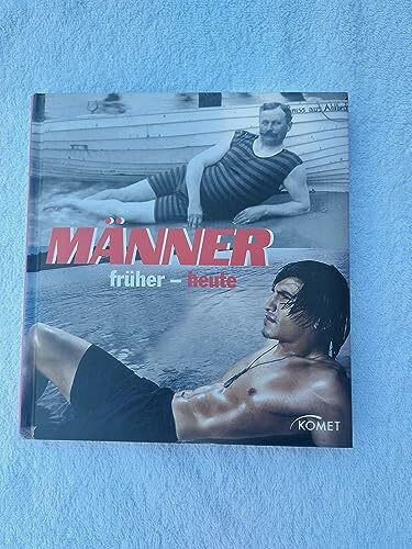 Männer - früher und heute