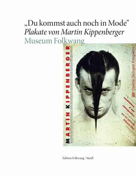 »Du kommst auch noch in Mode«: Plakate von Martin Kippenberger