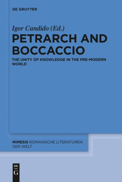 Petrarch and Boccaccio: The Unity of Knowledge in the Pre-modern World (Mimesis, 61)