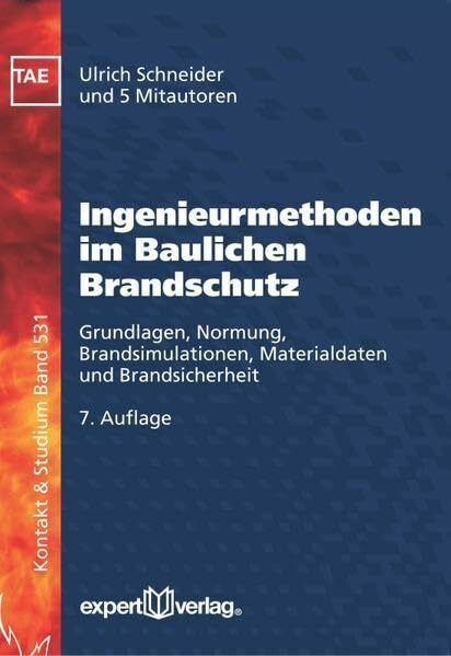 Ingenieurmethoden im Baulichen Brandschutz: Grundlagen, Normung, Brandsimulationen, Materialdaten und Brandsicherheit (Kontakt & Studium)