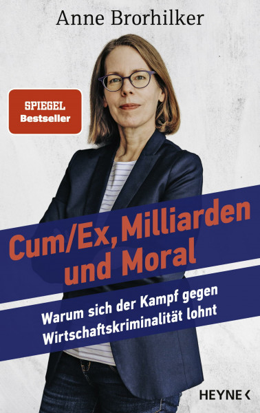 Cum/Ex, Milliarden und Moral: Warum sich der Kampf gegen Wirtschaftskriminalität lohnt - SPIEGEL-Bestseller - Nr. 1-Bestseller Manager Magazin, nominiert für den Deutschen Wirtschaftsbuchpreis