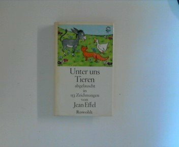 Unter uns Tieren: Abgelauscht in 153 Zeichnungen (Kleine Geschenkbände)