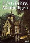 800 Jahre Allerheiligen: Kloster und Kultur im Schwarzwald. Hrsg.: Städte u. Gemeinden d. Renchtales
