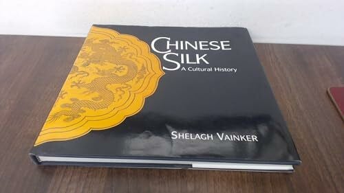 Chinese Silk: A Cultural History