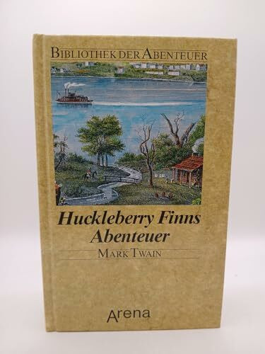 Huckleberry Finns Abenteuer: Die abenteuerliche Flossfahrt auf dem grossen Mississippi (Bibliothek der Abenteuer)