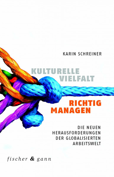 Kulturelle Vielfalt richtig managen: Die neuen Herausforderungen der globalisierten Arbeitswelt