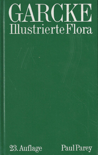 Garcke Illustrierte Flora. Deutschland und angrenzende Gebiete. Gefässkryptogamen und Blütenpflanzen