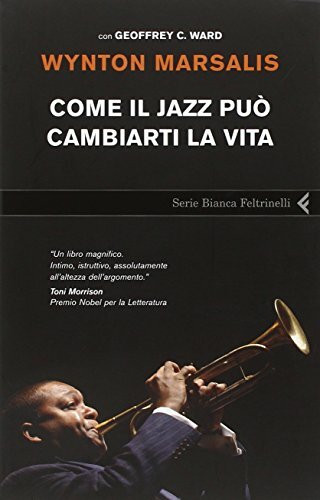 Come il jazz può cambiarti la vita (Serie bianca)