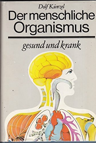 Der menschliche Organismus gesund und krank