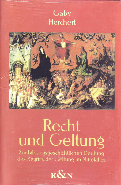 Recht und Geltung: Zur bildungsgeschichtlichen Deutung des Begriffs der Geltung im Mittelalter
