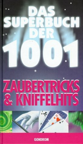 Das Superbuch der 1001 Zaubertricks & Kniffelhits