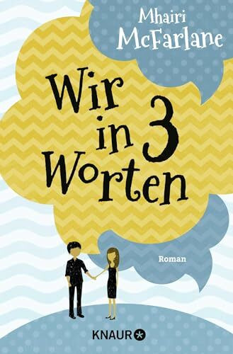 Wir in drei Worten: Roman | Eine RomCom für alle, die sich schon einmal die Frage gestellt haben - Was wäre wenn ...