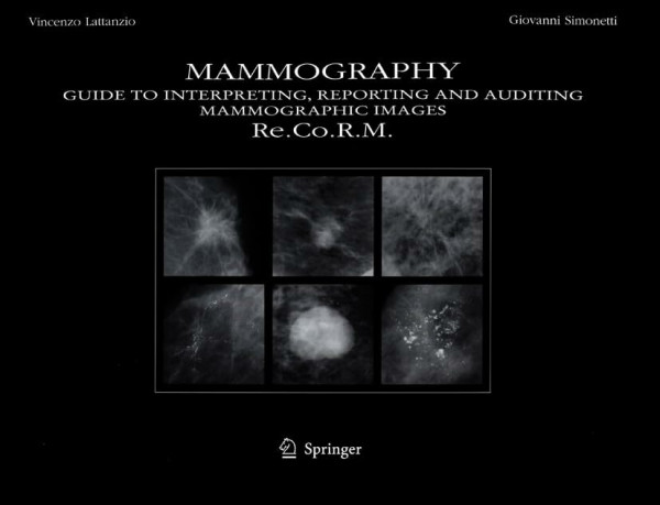 Mammography: Guide to Interpreting, Reporting and Auditing Mammographic Images - Re.Co.R.M. (From Italian Reporting and Codifying the Results of Mammography)