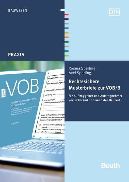 Rechtssichere Musterbriefe zur VOB/B: für Auftraggeber und Auftragnehmer vor, während und nach der Bauzeit (Beuth Praxis)