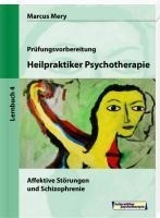Heilpraktiker Psychotherapie 04. Affektive Störungen und Schizophrenie