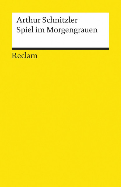 Spiel im Morgengrauen. Novelle: Schnitzler, Arthur – Deutsch-Lektüre, Deutsche Klassiker der Literatur – 18428 (Reclams Universal-Bibliothek)