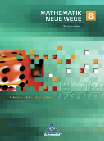 Mathematik Neue Wege SI - Ausgabe 2004 für Bremen, Hamburg und Niedersachsen: Arbeitsbuch 8