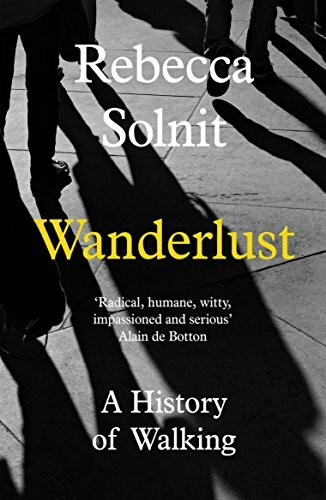 Wanderlust: A History of Walking