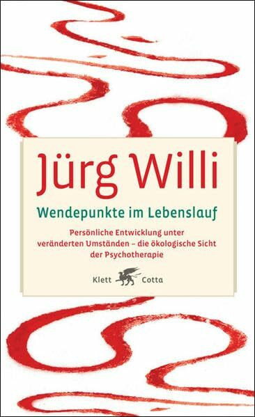Wendepunkte im Lebenslauf: Persönliche Entwicklung unter veränderten Umständen - die ökologische Sicht der Psychotherapie