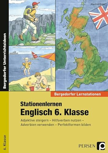 Stationenlernen Englisch 6. Klasse: Adjektive steigern - Hilfsverben nutzen - Adverbien verwenden - Vergangenheitsformen bilden (Bergedorfer® Lernstationen)