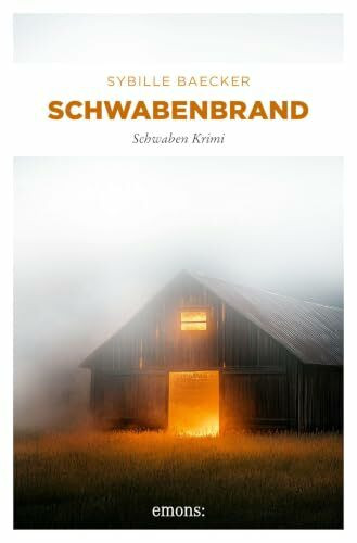 Schwabenbrand: Schwaben Krimi, Branders 5. Fall, bereits erschienen unter dem Titel "Mordsbrand" (Kommissar Brander)