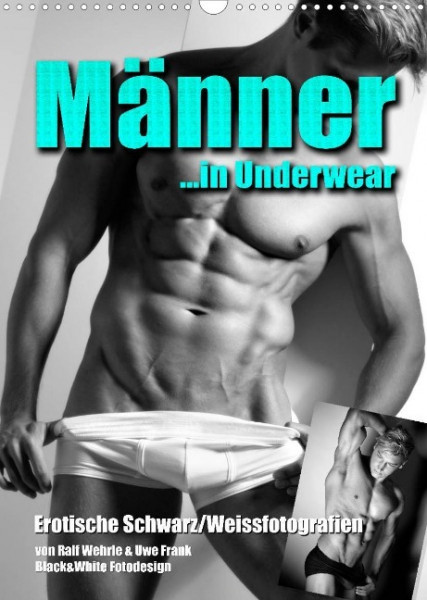 Männer... in Underwear (Wandkalender 2022 DIN A3 hoch)