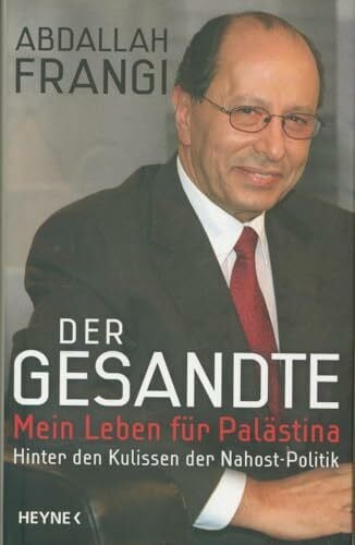 Der Gesandte: Mein Leben für Palästina. Hinter den Kulissen der Nahost-Politik