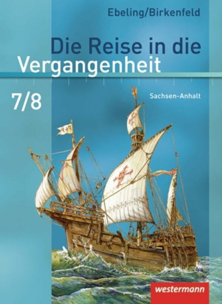 Die Reise in die Vergangenheit - Ausgabe 2010 für Sachsen-Anhalt: Schülerband 7 / 8