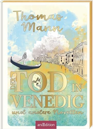 Biblioteca Obscura: Der Tod in Venedig und andere Novellen: Künstlerisch illustrierte Schmuckausgabe