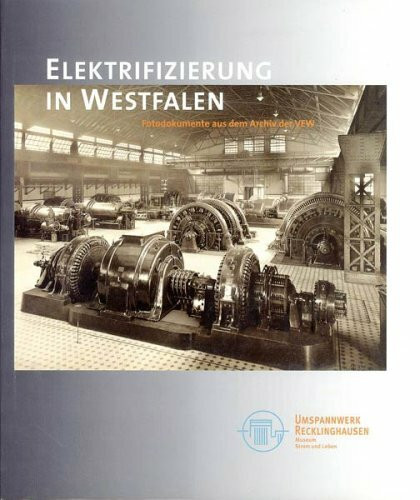 Elektrifizierung in Westfalen. Fotodokumente aus dem Archiv der VEW. Umspannungswerk Recklinghausen