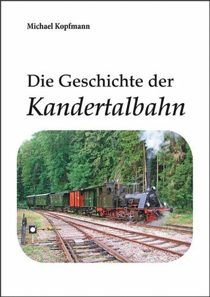 Die Geschichte der Kandertalbahn