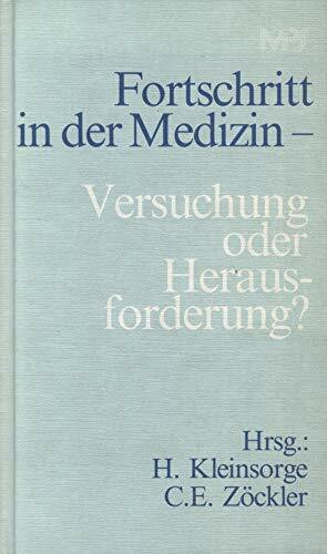 Fortschritt in der Medizin - Versuchung oder Herausforderung? Bad Oeynhausener Gespräche über Grenzfragen der Medizin. Aus dem Nachlass von Gerhard Löwenthal