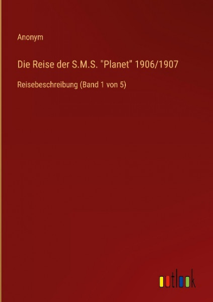 Die Reise der S.M.S. "Planet" 1906/1907