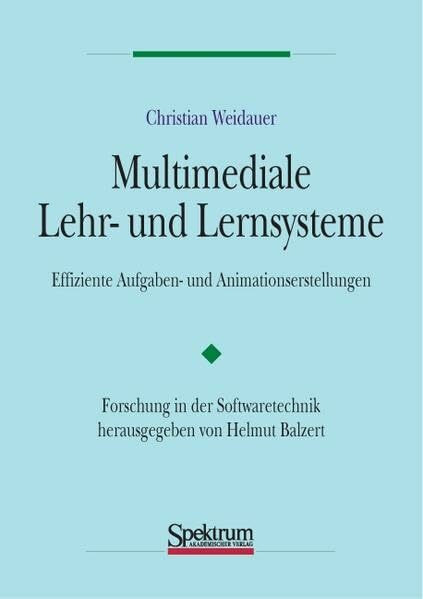 Multimediale Lehr- und Lernsysteme: Effiziente Aufgaben- und Animationserstellung