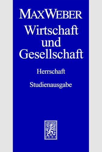 Max Weber-Studienausgabe: Band I/22,4: Wirtschaft und Gesellschaft. Herrschaft